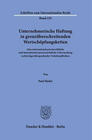 Unternehmerische Haftung in grenzüberschreitenden Wertschöpfungsketten. von Meder,  Paul