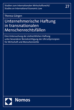 Unternehmerische Haftung in transnationalen Menschenrechtsfällen von Görgen,  Theresa