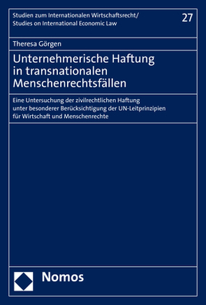 Unternehmerische Haftung in transnationalen Menschenrechtsfällen von Görgen,  Theresa