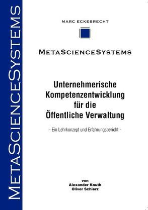 Unternehmerische Kompetenzentwicklung für die öffentliche Verwaltung von Eckebrecht,  Marc, Knuth,  Alexander, Schierz,  Oliver