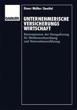 Unternehmerische Versicherungswirtschaft von Eisen,  Roland, Mueller,  Wolfgang, Zweifel,  Peter