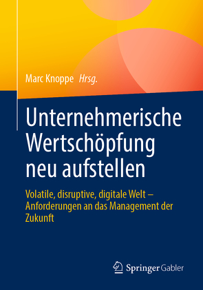 Unternehmerische Wertschöpfung neu aufstellen von Knoppe,  Marc