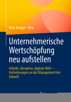 Unternehmerische Wertschöpfung neu aufstellen von Knoppe,  Marc