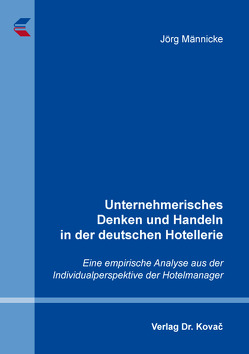 Unternehmerisches Denken und Handeln in der deutschen Hotellerie von Männicke,  Jörg