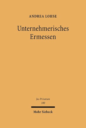 Unternehmerisches Ermessen von Lohse,  Andrea