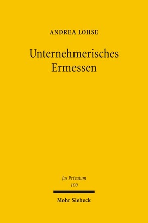 Unternehmerisches Ermessen von Lohse,  Andrea