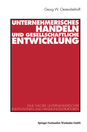 Unternehmerisches Handeln und gesellschaftliche Entwicklung von Oesterdiekhoff,  Georg W.