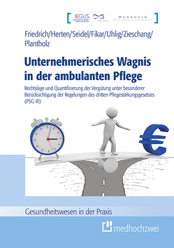 Unternehmerisches Wagnis in der ambulanten Pflege von Fikar,  Michael, Friedrich,  Detlef, Herten,  Benjamin, Plantholz,  Markus, Seidel,  Jonas, Uhlig,  Michael, Zieschang,  Michael