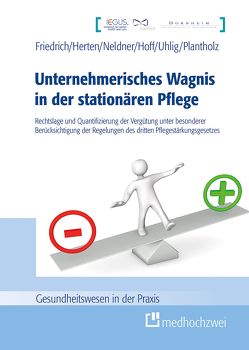 Unternehmerisches Wagnis in der stationären Pflege von Detlef,  Frierich, Herten,  Benjamin, Hoff,  Eva-Maria, Neldner,  Thomas, Plantholz, Uhlig,  Michael