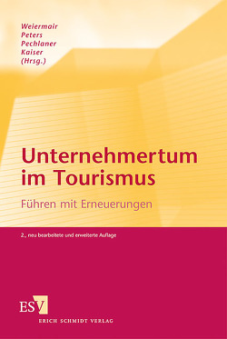 Unternehmertum im Tourismus von Bieger,  Thomas, Ebner,  Stefanie, Frehse,  Joerg, Fuchs,  Matthias, Hartl,  Franz, Kaiser,  Marc-Oliver, Keller,  Peter, Kernstock,  Joachim, Laesser,  Christian, Netzer,  Pius, Pauen,  Werner, Pechlaner,  Harald, Peters,  Mike, Raich,  Frieda, Smeral,  Egon, Tschurtschenthaler,  Paul, Weiermair,  Klaus