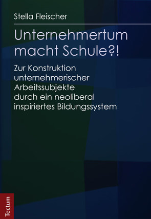 Unternehmertum macht Schule?! von Fleischer,  Stella