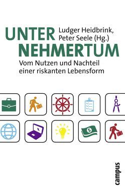 Unternehmertum von Adolf,  Marian, Baecker,  Dirk, Brink,  Alexander, Bröckling,  Ulrich, Dückers,  Tanja, Fach,  Wolfgang, Heidbrink,  Ludger, Kaube,  Jürgen, Kohler,  Georg, Landgraf,  Anton, Murmann,  Sven, Plumpe,  Werner, Priddat,  Birger P., Schmidt,  Thomas E., Seele,  Peter, Stehr,  Nico, Thomä,  Dieter