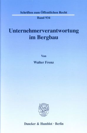 Unternehmerverantwortung im Bergbau. von Frenz,  Walter