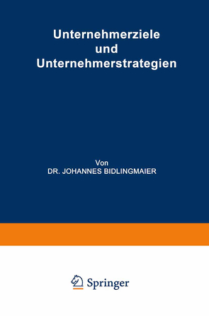 Unternehmerziele und Unternehmerstrategien von Bidlingmaier,  Johannes