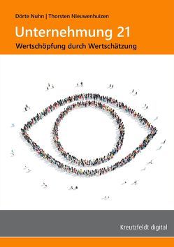 Unternehmung 21: Wertschöpfung durch Wertschätzung von Nieuwenhuizen,  Thorsten, Nuhn,  Dörte