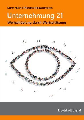 Unternehmung 21: Wertschöpfung durch Wertschätzung von Nieuwenhuizen,  Thorsten, Nuhn,  Dörte