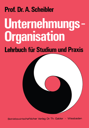 Unternehmungs-Organisation von Scheibler,  Albert