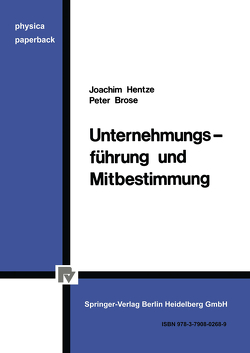 Unternehmungsführung und Mitbestimmung von Hentze,  J.