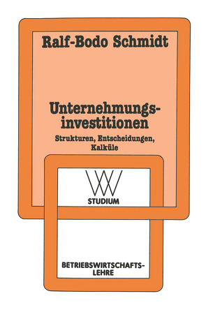 Unternehmungsinvestitionen von Schmidt,  Ralf-Bodo