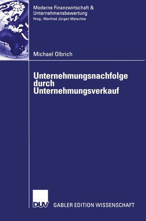 Unternehmungsnachfolge durch Unternehmungsverkauf von Hering,  Prof. Dr. Thomas, Olbrich,  Michael