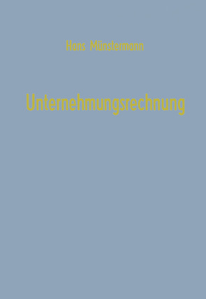 Unternehmungsrechnung von Münstermann,  Hans