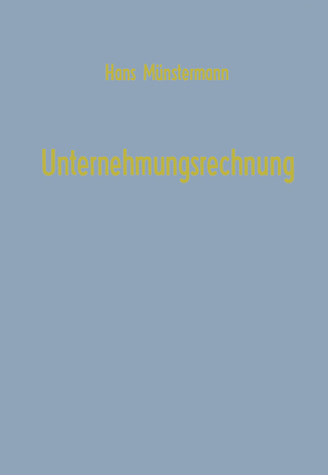Unternehmungsrechnung von Münstermann,  Hans