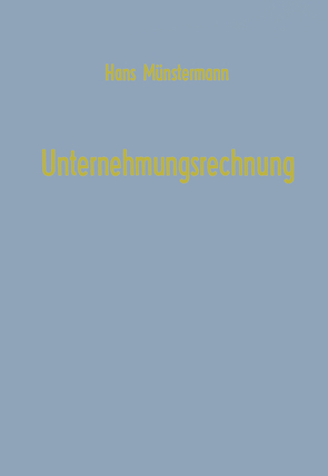 Unternehmungsrechnung von Münstermann,  Hans