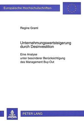 Unternehmungswertsteigerung durch Desinvestition von Graml,  Regine