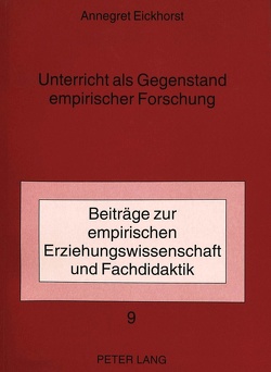 Unterricht als Gegenstand empirischer Forschung von Eickhorst,  Annegret