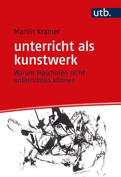 unterricht als kunstwerk von Kramer,  Martin