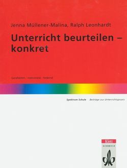 Unterricht beurteilen – konkret von Leonhard,  Ralph, Müllener-Malina,  Jenna