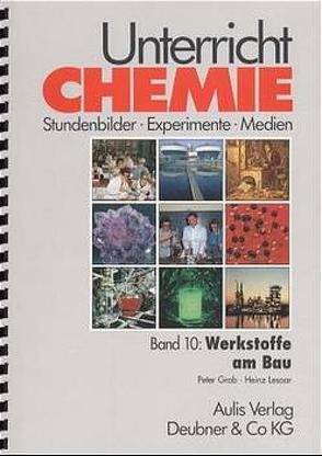 Unterricht Chemie / Band 10: Werkstoffe am Bau von Grob,  Peter, Häusler,  Karl, Lesaar,  Heinz, Schmidkunze,  Heinz