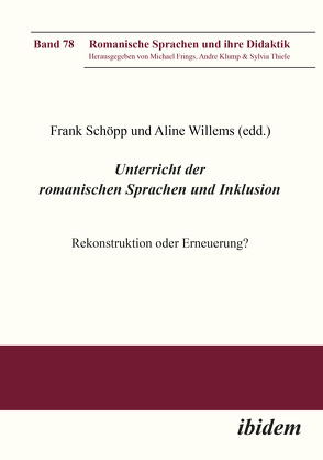 Unterricht der romanischen Sprachen und Inklusion: von Campanale,  Laura, Eibensteiner,  Lukas, Erhardt,  Matthias, Frings,  Michael, Gabriel,  Christoph, Gruenke,  Jonas, Klump,  Andre, Kropp,  Amina, Müller-Lancé,  Johannes, Schlaak,  Claudia, Schöpp,  Frank, Thiele,  Sylvia, Unkel,  Monika, Willems,  Aline