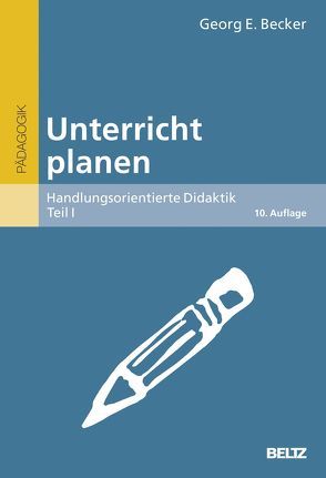 Unterricht planen von Becker,  Georg E.