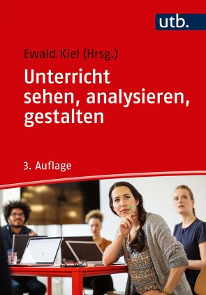 Unterricht sehen, analysieren, gestalten von Kiel,  Ewald