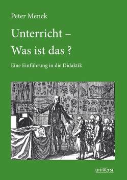 Unterricht – Was ist das? von Menck,  Peter