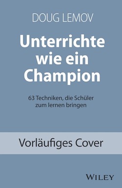 Unterrichte wie ein Champion von Lemov,  Doug, Weber,  Mareike