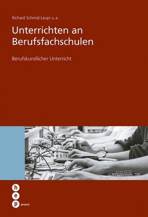 Unterrichten an Berufsfachschulen von Schmid-Leupi,  Richard