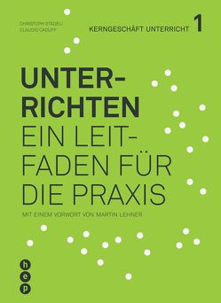 Unterrichten (E-Book) von Caduff,  Claudio, Städeli,  Christoph