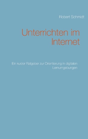 Unterrichten im Internet von Schmidt,  Robert