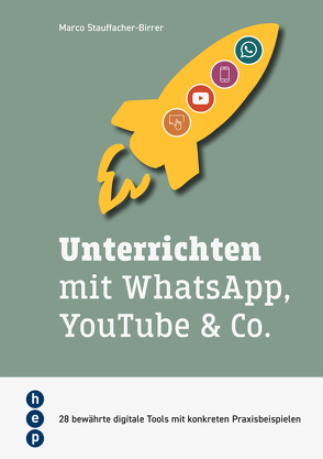 Unterrichten mit WhatsApp, YouTube & Co. (E-Book) von Stauffacher,  Marco