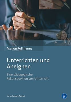 Unterrichten und Aneignen von Pollmanns,  Marion