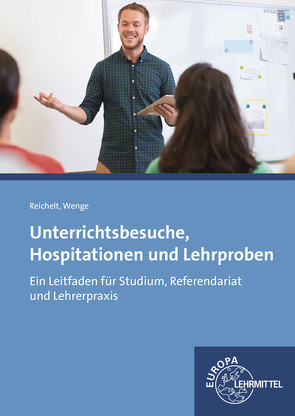 Unterrichtsbesuche, Hospitationen und Lehrproben von Reichelt,  Heiko, Wenge,  Gerald