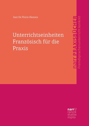 Unterrichtseinheiten Französisch für die Praxis von De Florio-Hansen,  Inez