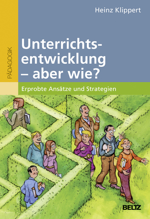 Unterrichtsentwicklung – aber wie? von Klippert,  Heinz