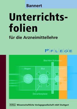 Unterrichtsfolien für die Arzneimittellehre von Bannert,  Christian