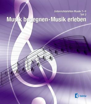 Unterrichtshilfen Musik 7-9 / Unterrichtshilfen Musik 7-9 von Mueller,  Markus