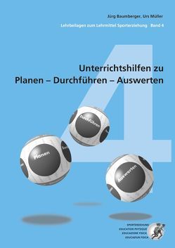 „Unterrichtshilfen zu Planen – Durchführen – Auswerten. Lehrbeilagen…, Band 4, 4. bis 6. Schuljahr von Baumberger,  Jürg, Lienhard,  Daniel, Mueller,  Urs