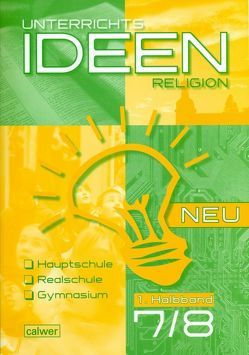 Unterrichtsideen Religion 7./8. Klasse 1. Halbband von Rupp,  Hartmut, Scheilke,  Christoph Th