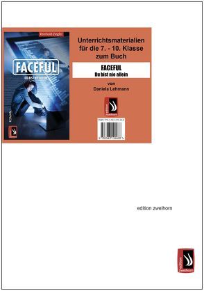 Unterrichtsmaterial zu „FACEFUL – Du bist nie allein“ von Reinhold Ziegler von Lehmann,  Daniela